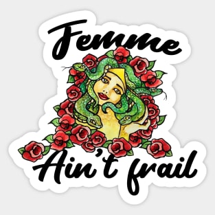 Femme Ain't Frail Sticker